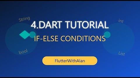 If-Else Condition in Dart | Simple Explanation with Example | flutterwithalan |