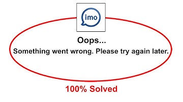 How To Fix imo App Oops Somethings Went Wrong Please Try Again Later Error