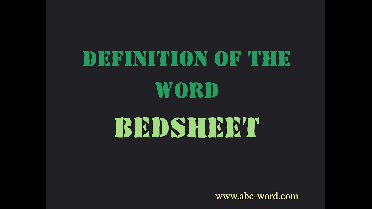 Definition of the word "Bedsheet"