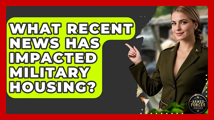 What Recent News Has Impacted Military Housing? - Armed Forces Insider