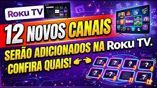 IMPRESSIONANTE! 12 NOVOS CANAIS SERÃO ADICIONADOS NA ROKU TV. CONFIRA QUAIS