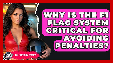 Why Is The F1 Flag System Critical For Avoiding Penalties? - Pole Position Experts