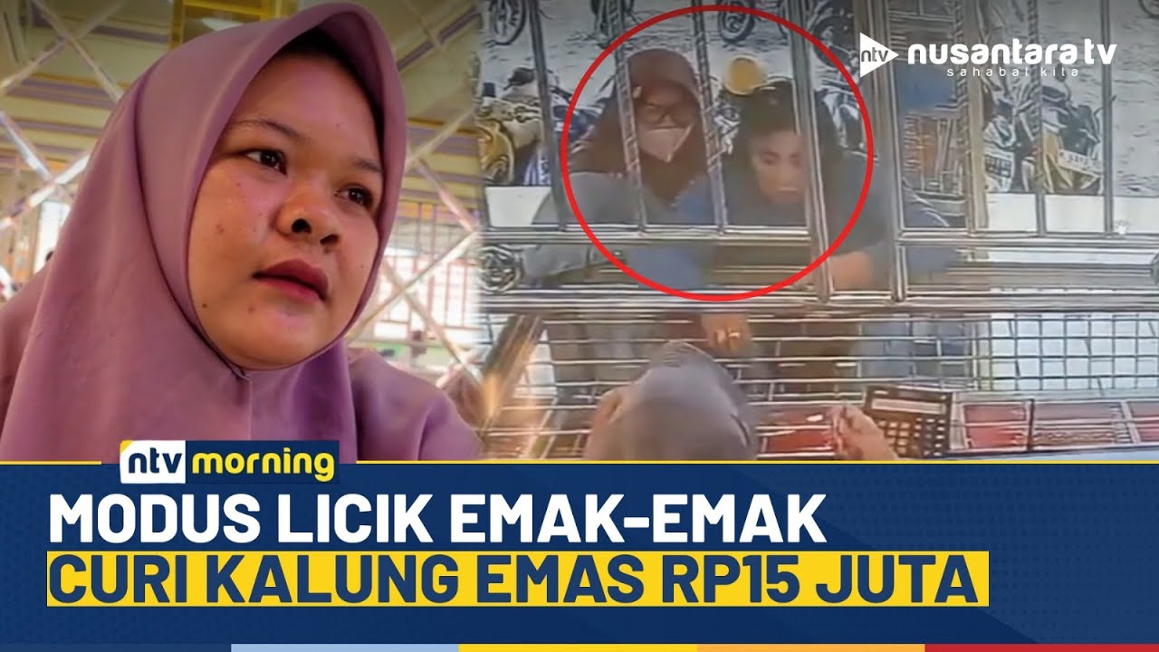 Terekam CCTV! Komplotan Emak-emak Curi Kalung Emas Rp15 Juta, Ini Modusnya  | NTV MORNING
