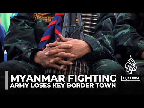 Anti-coup forces claim control of key Myanmar border town