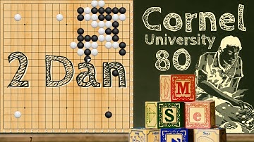 Cornel University 80 - 2 Dan Lesson - Go / Weiqi / Baduk