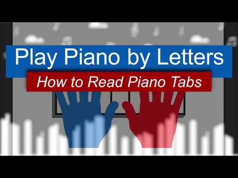 How to Read Piano Tabs  | Play Piano by Letters (Tutorial)
