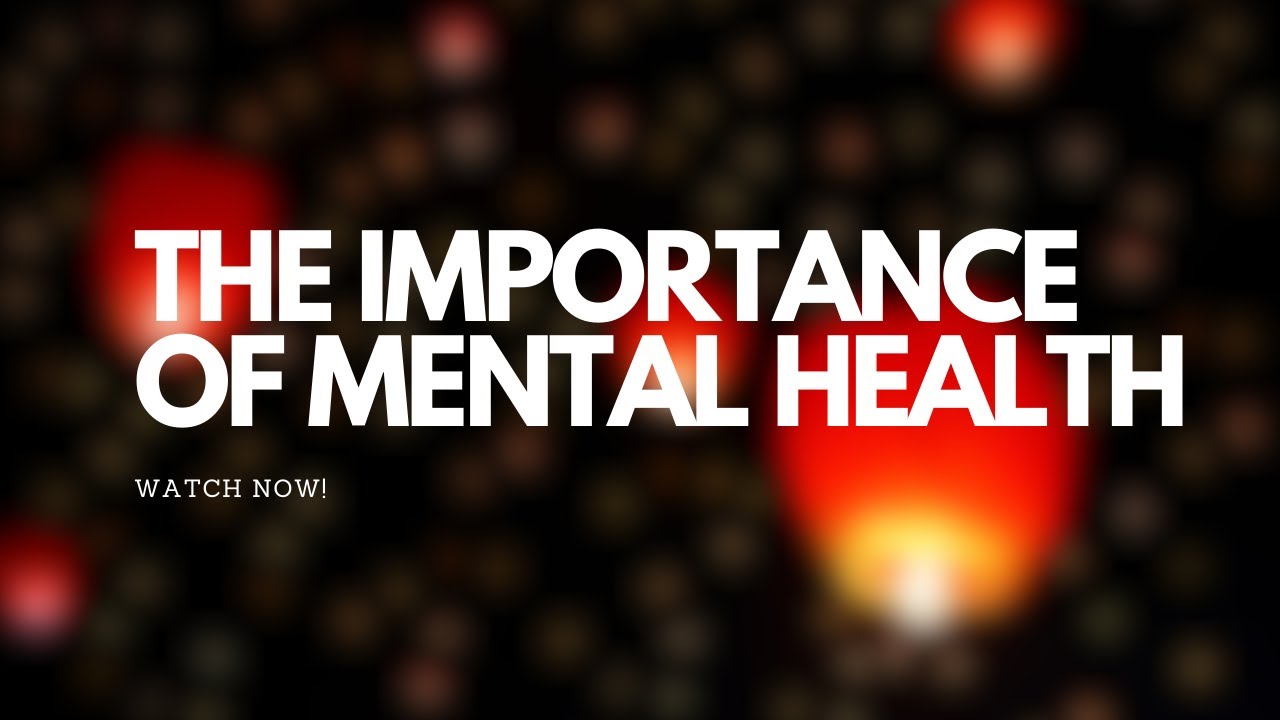 The Importance of Mental Health - YouTube