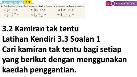 Latihan Kendiri 3.3 Soalan 1 | 3.2 Kamiran tak tentu | Bab 3 Pengamiran | Matematik Tambahan F5