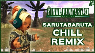 Sarutabaruta ▸ CHILL REMIX ▸ Final Fantasy XI