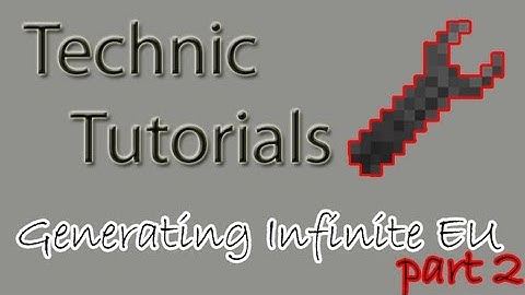 Technic Tutorials: How to Generate Infinite EU pt2