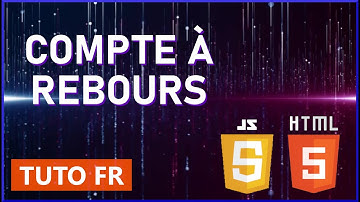 COMMENT FAIRE UN COMPTE À REBOURS EN JAVASCRIPT