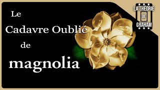 Le Cadavre Oublié de Magnolia