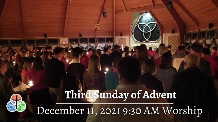 December 11, 2022 - 9:30 AM Worship - Third Sunday of Advent