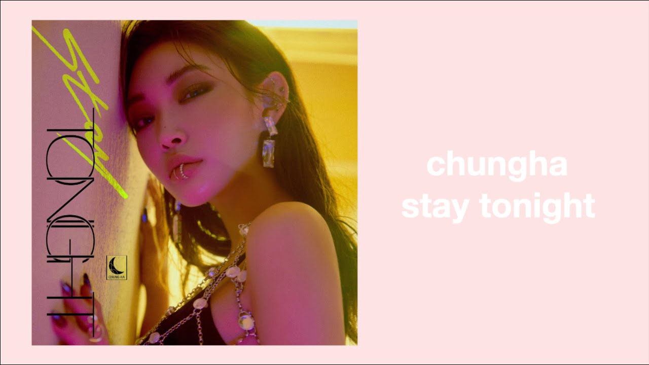 [1시간 / 1 hour loop] CHUNG HA (청하) - Stay Tonight | CHUNG HA Stay Tonight 청하  Stay Tonight