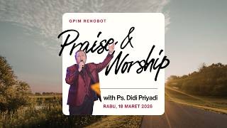 PRAISE and WORSHIP - PS. DIDI PRIYADI