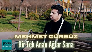 Mehmet Gürbüz Bir Tek Anan Ağlar Sana 2022  Resimi