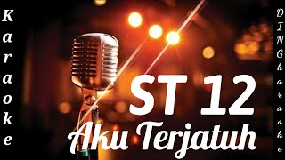 ST12 - Aku Terjatuh - Karaoke Version