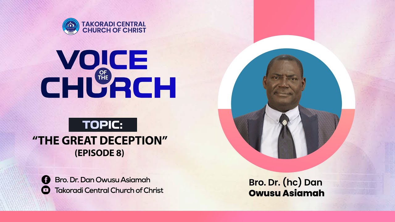 "The Great Deception - Episode 8" - Bro. Dr. Dan Owusu Asiamah (16/11/25)
