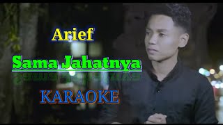 Sama Jahatnya - Arief [ Karaoke Slow Rock ]
