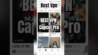 best VPN For Capcut Pro 2025