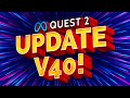 Quest 2 Update v40 is HERE...should you care?