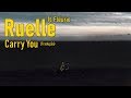 Ruelle ft. Fleurie - Carry You (Legendado/Tradução)