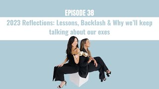 38 2023 Reflections Lessons Backlash Why Well Keep Talking About Our Exes