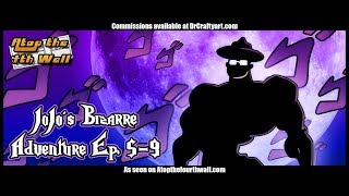 JoJo's Bizarre Adventure Ep. 5-9 - Atop the Fourth Wall