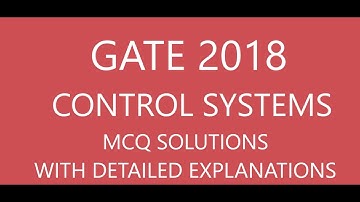CONTROL SYSTEM MCQ |(SOLUTIONS with explanation)|GATE18