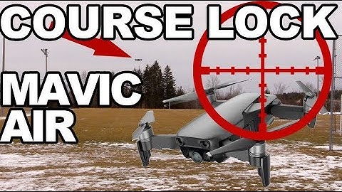 MAVIC AIR | Learning to Fly |  Episode 8 |   COURSE LOCK