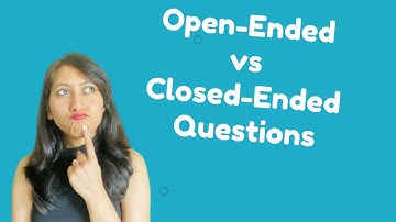 Open Ended vs Closed Ended Questions | 5 Key Differences