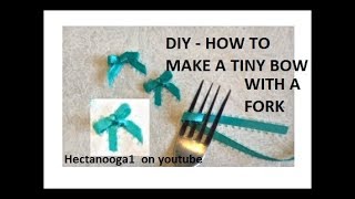 HOW TO MAKE A TINY BOW WITH A FORK, crafty tips from Hectanooga1