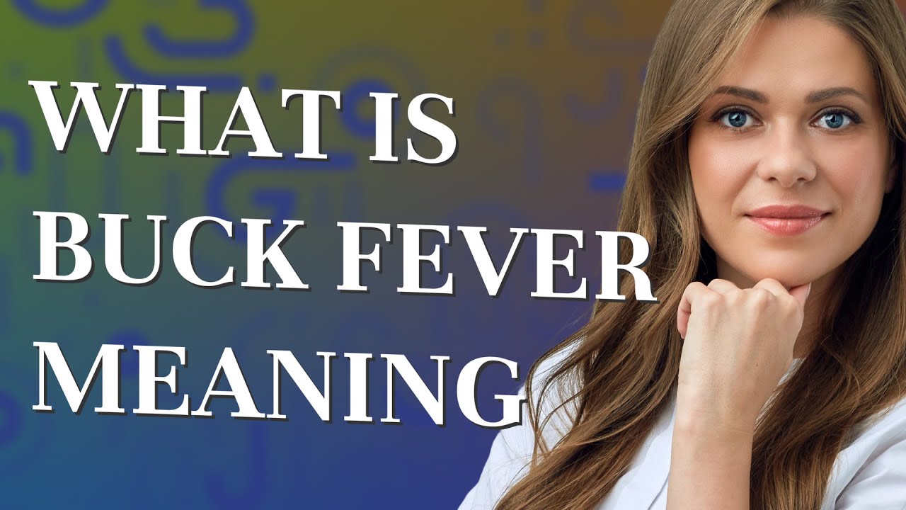 Buck fever meaning of Buck fever YouTube