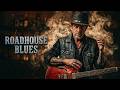 The BEST Roadhouse Blues | Gritty Slide Guitar & Smoke-Filled Jam Vibes