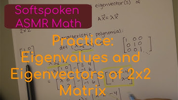 ASMR Math | Linear Algebra | Eigenvalues + Eigenvectors of 2x2 Matrix