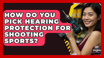 How Do You Pick Hearing Protection For Shooting Sports? - ToolBench Pros