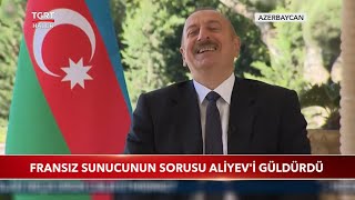 Fransız Sunucunun Drone Sorusu Aliyev'i Güldürdü