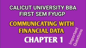 Communicating with Financial Data, First SEM BBA FYUGP Calicut University Chapter1 SYLLABUS Based 
