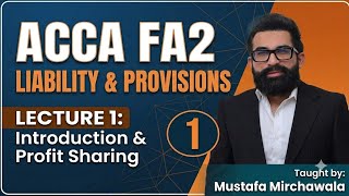 Lec#1 Laibilties and provision Lecture mirchawala FA2 by sir mustafa mirchawala Acca Fa2 lecture