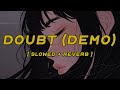 Twenty One Pilots Doubt Demo Slowed Reverb Lyrics Twenty One Pilots Doubt Demo Slowed Reverb Lyrics
