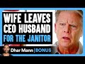 WIFE Leaves CEO Husband For The JANITOR | Dhar Mann Bonus!