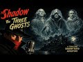 The Shadow – The Three Ghosts (Old Time Radio 1940s) | Classic Mystery &amp; Suspense Drama