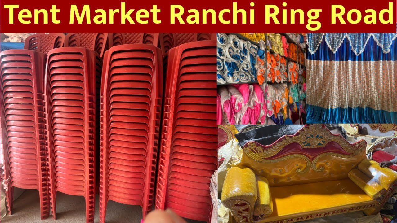 Tent Market Ranchi RingRoad/टेंटहाउस का सारा सामानएक छत के नीचे/PlasticChair Wholesale Market/ Tent 