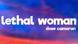 Dove Cameron - Lethal Woman (Lyrics)