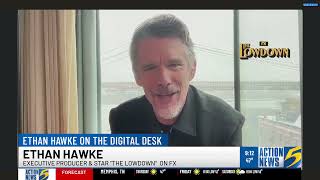 Ethan Hawke discusses FX's The Lowdown