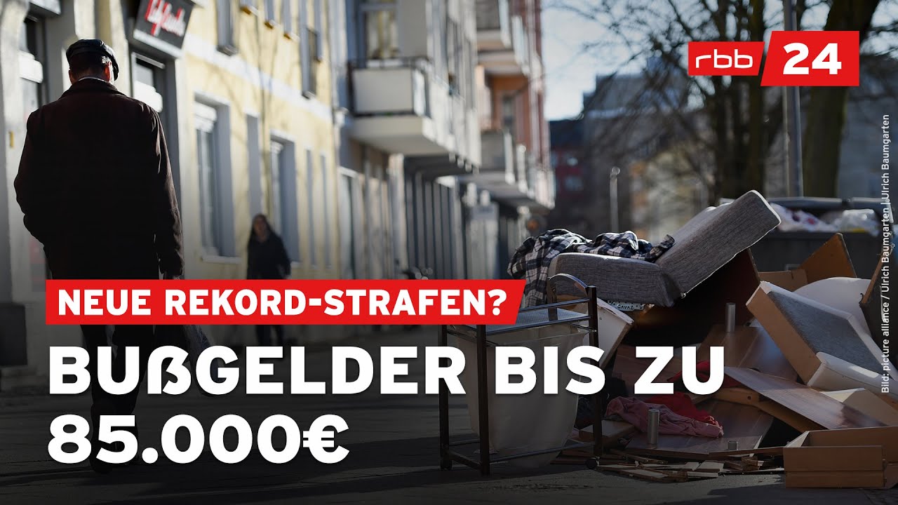 Illegale Müllentsorgung: Berlin plant drastische Bußgelder!