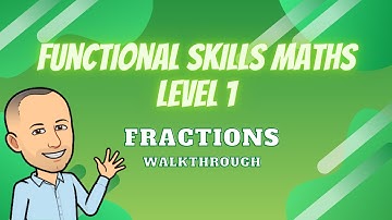 Functional Skills Maths Level 1 Fractions Notes Walkthrough