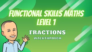 Functional Skills Maths Level 1 Fractions Notes Walkthrough