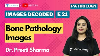 Images Decoded E 21 | Bone Pathology Images ( PGMEE ) with Dr. Preeti Sharma