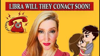 LIBRA SHOCKING TRUTH! WILL THEY CONTACT SOON!